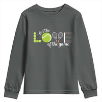 For The Love Of The Game Youth Sweatshirt Funny Tennis Fan Gift - Wonder Print Shop