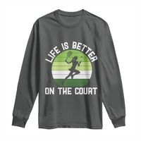 Life Is Better On The Court Long Sleeve Shirt Vintage Retro Tennis Girl Gift - Wonder Print Shop