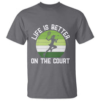 Life Is Better On The Court T Shirt Vintage Retro Tennis Girl Gift - Wonder Print Shop