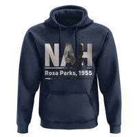 Nah Rosa Parks Hoodie Female Empowerment American History