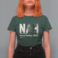Nah Rosa Parks T Shirt For Women Female Empowerment American History