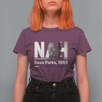Nah Rosa Parks T Shirt For Women Female Empowerment American History