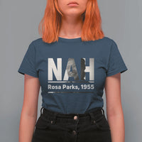 Nah Rosa Parks T Shirt For Women Female Empowerment American History