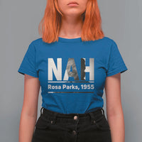 Nah Rosa Parks T Shirt For Women Female Empowerment American History
