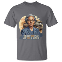 Rosa Parks Tired Of Giving In T Shirt Civil Rights Activist