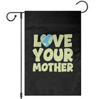 Love Your Mother Earth Day Garden Flag Nature Lover Gift