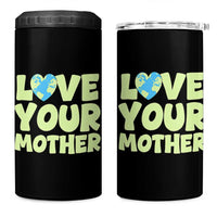 Love Your Mother Earth Day 4 in 1 Can Cooler Tumbler Nature Lover Gift