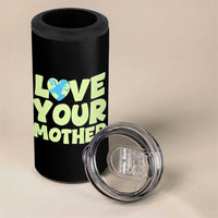Love Your Mother Earth Day 4 in 1 Can Cooler Tumbler Nature Lover Gift