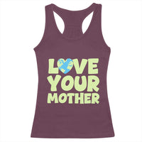 Love Your Mother Earth Day Racerback Tank Top Nature Lover Gift
