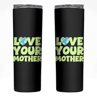 Love Your Mother Earth Day Skinny Tumbler Nature Lover Gift