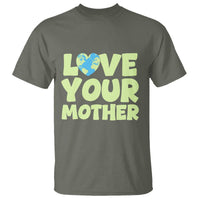 Love Your Mother Earth Day T Shirt Nature Lover Gift