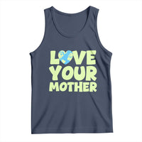 Love Your Mother Earth Day Tank Top Nature Lover Gift