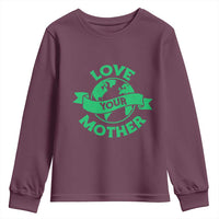 Love Your Mother Earth Day Youth Sweatshirt Protect Our Planet