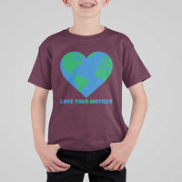 Love Your Mother Earth Day T Shirt For Kid Environmental Activism