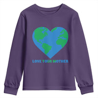 Love Your Mother Earth Day Youth Sweatshirt Environmental Activism