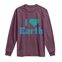 Earth Day Environmental Activism Long Sleeve Shirt I Love Earth