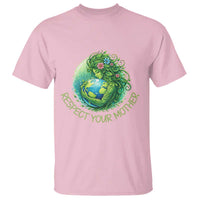 Respect Your Mother T Shirt Earth Mother Hugging Planet