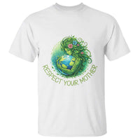 Respect Your Mother T Shirt Earth Mother Hugging Planet
