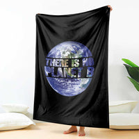 There Is No Planet B Throw Blanket Earth Day Environmental Awareness Gift