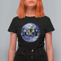 There Is No Planet B T Shirt For Women Earth Day Environmental Awareness Gift