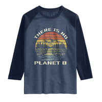 Nature Lover Shirt, Earth Day Gift, Save the Planet Shirt, Nature T-Shirt, Nature Lover Gift, Outdoor Environment Shirts, No Planet B Shirt Raglan Shirt