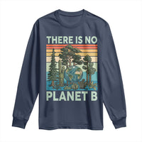 Vintage There Is No Planet B Earth Day Gift Long Sleeve Shirt