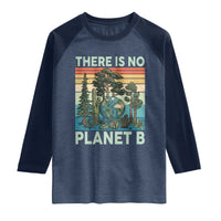 Vintage There Is No Planet B Earth Day Gift Raglan Shirt