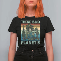 Vintage There Is No Planet B Earth Day Gift T Shirt For Women