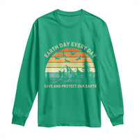 Earth Day Everyday Long Sleeve Shirt Save And Protect Our Earth