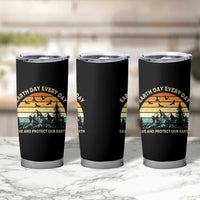 Earth Day Everyday Tumbler Cup Save And Protect Our Earth
