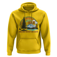 Earth Day Everyday Hoodie Save The Planet Nature Lover Gift