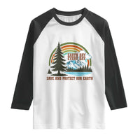 Earth Day Everyday Raglan Shirt Save The Planet Nature Lover Gift