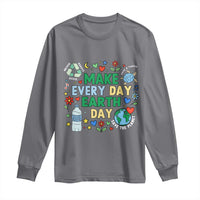 Make Every Day Earth Day Student Gift Long Sleeve Shirt Environmental Awareness