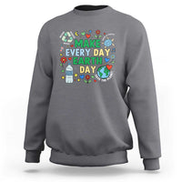 Make Every Day Earth Day Student Gift Sweatshirt Environmental Awareness
