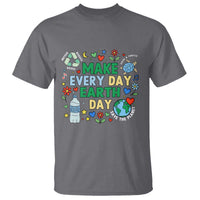 Make Every Day Earth Day Student Gift T Shirt Environmental Awareness