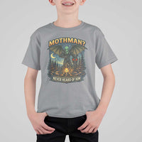 Funny Mothman Cryptid Believer T Shirt For Kid Never Heard Of Him