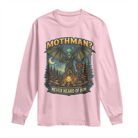 Funny Mothman Cryptid Believer Long Sleeve Shirt Never Heard Of Him