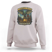Funny Mothman Cryptid Believer Sweatshirt Never Heard Of Him