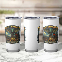 Funny Mothman Cryptid Believer Tumbler Cup Never Heard Of Him