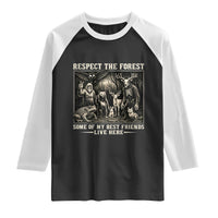 Respect The Forest My Best Friends Live Here Raglan Shirt Cryptid Forest Lover