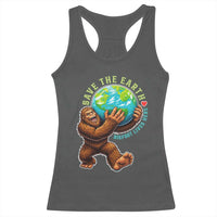 Earth Day Racerback Tank Top Save The Earth Bigfoot Lives Here