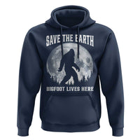 Save The Earth Bigfoot Lives Here Hoodie Earth Day Nature Lover