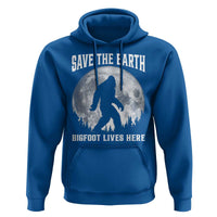 Save The Earth Bigfoot Lives Here Hoodie Earth Day Nature Lover
