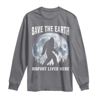 Save The Earth Bigfoot Lives Here Long Sleeve Shirt Earth Day Nature Lover