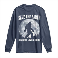 Save The Earth Bigfoot Lives Here Long Sleeve Shirt Earth Day Nature Lover