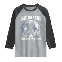 Save The Earth Bigfoot Lives Here Raglan Shirt Earth Day Nature Lover