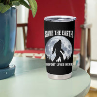Save The Earth Bigfoot Lives Here Tumbler Cup Earth Day Nature Lover