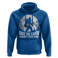 Save Our Planet Nature Lover Hoodie Bigfoot Lives Here