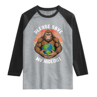 Funny Earth Day Bigfoot Raglan Shirt Please Save My Hideout