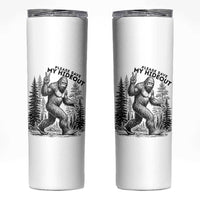 Please Save My Hideout Skinny Tumbler Bigfoot Forest Protector